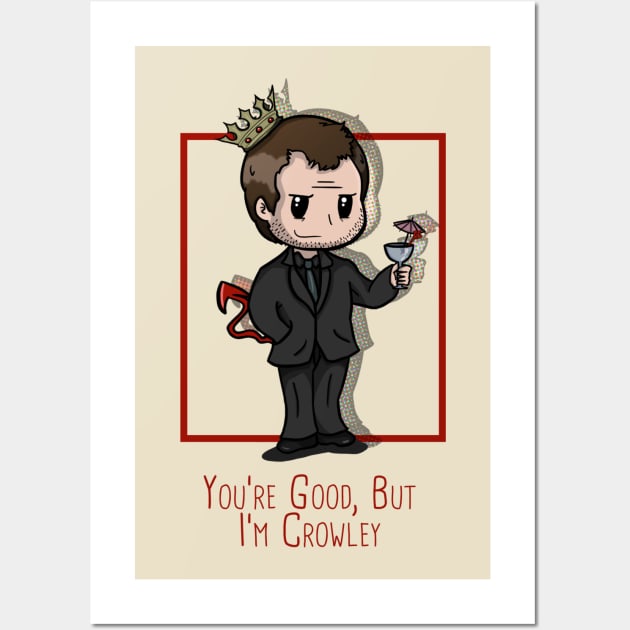 You're Good, But He's Crowley Wall Art by SuperSamWallace